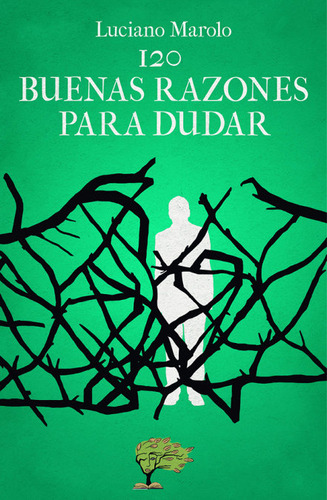 120 Buenas Razones Para Dudar, De Luciano Marolo. Editorial Max Estrella Ediciones, Tapa Blanda En Español