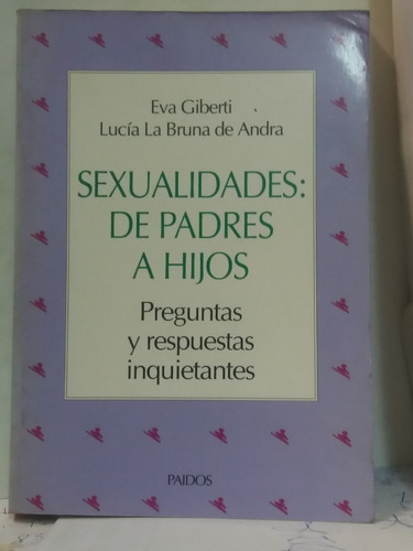 Sexualidades: De Padres A Hijos - Eva Giberti Y L La Bruna