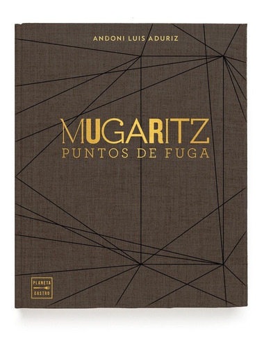 Mugaritz: Puntos De Fuga - Andoni Luis Aduriz