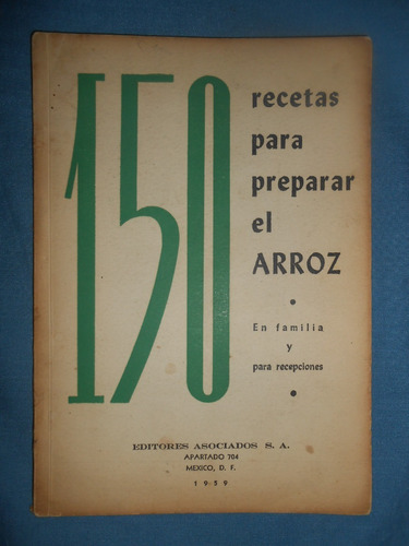 Recetario / 150 Recetas Para Preparar El Arroz  ( 1959 )