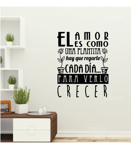 Vinilo Decorativo Frase El Amor Es Como Una Plantita 