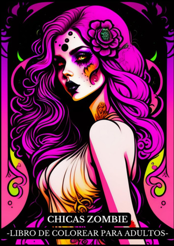 Chicas Zombie: Libro De Colorear Para Adultos Con Dibujos De