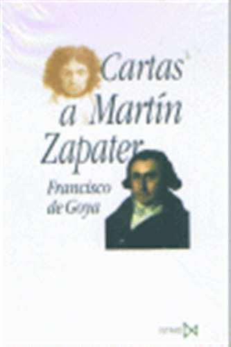 Cartas A Martin Zapater - Goya Francisco De