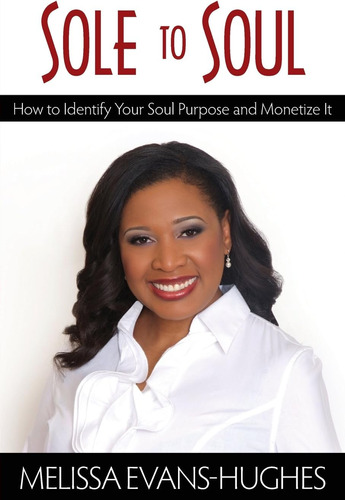 Libro: Sole To Soul: How To Identify Your Soul Purpose And