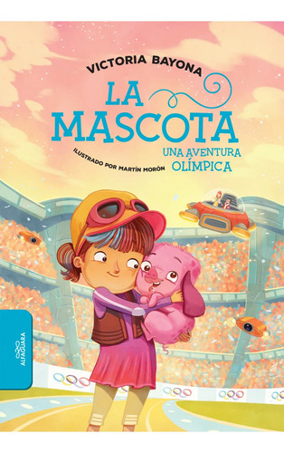 La Mascota - Victoria Bayona - Alfaguara - Libro