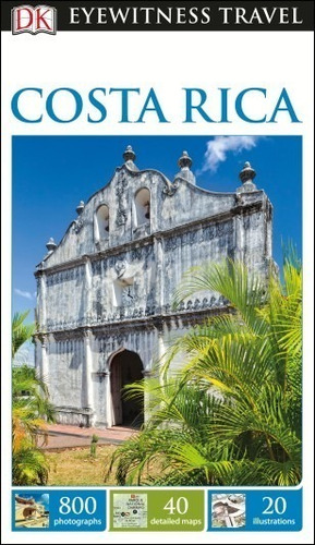 Costa Rica - Eyewitness Travel Guides **new Edition** Kel Ed