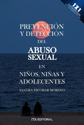 Prevención Y Detección Del Abuso Sexual En Niños, Niñas Y Adolescentes, De Sandra Escobar Moreno. Ita Editorial, Tapa Blanda En Español, 2023