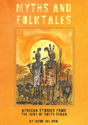 Libro Myths And Folktales African Stories From The Jieng ...