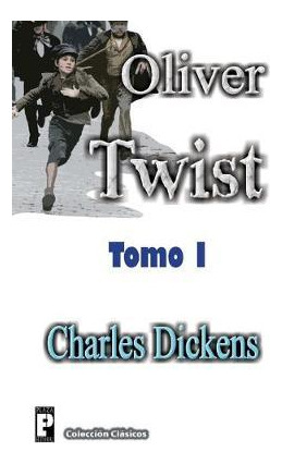 Libro Oliver Twist (tomo I) - Charles Dickens