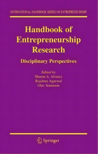 Handbook Of Entrepreneurship Research, De Sharon A. Alvarez. Editorial Springer Verlag New York Inc, Tapa Dura En Inglés