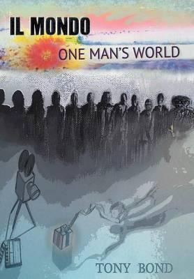 Libro Il Mondo : One Man's World - Tony Bond