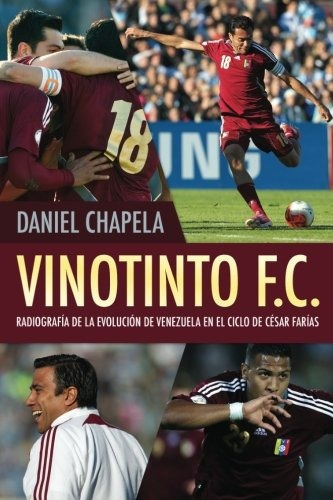 Vinotinto Fc Radiografia De La Evolucion De Venezuela En El 