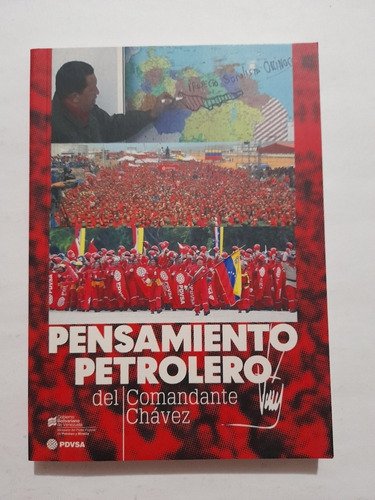 Pensamiento Petrolero Del Comandante Chavez.  Libro.