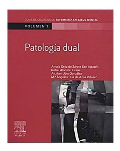Ortiz De Zarate - Patologia Dual - Enfermería - Volumen 1