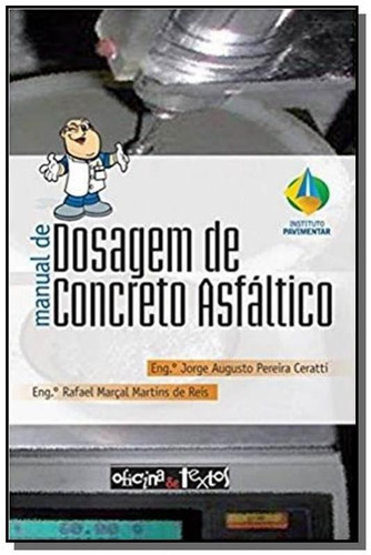 Manual De Dosagem De Concreto Asfaltico, De Ceratti, Jorge Augusto Pereira. Editora Oficina De Textos Em Português