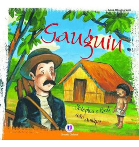 Gauguin: Josepha E Paul São Amigos, De Obiols, Anna. Editora Ciranda Cultural, Capa Mole, Edição 1ª Edição - 2012 Em Português