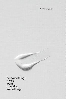 Libro Be Something. If You Want To Make Something. - Cass...