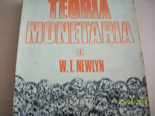 W. T. Newlyn. Teoría Monetaria. F. C. E. 1974