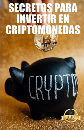 Libro: Secretos Para Invertir En Criptomonedas: Estrategias,