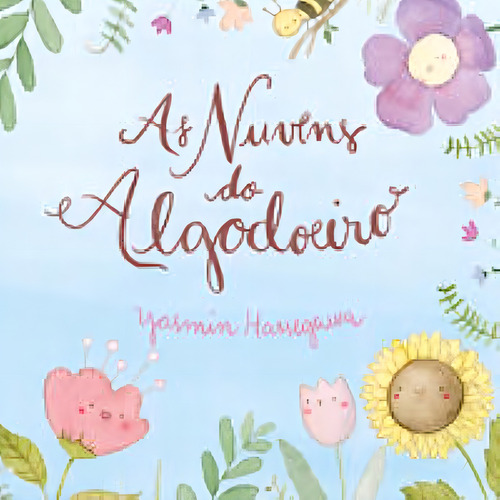 As Nuvens Do Algodoeiro, De Hassegawa, Yasmin. Editora Quatro Cantos Editora, Capa Mole Em Português