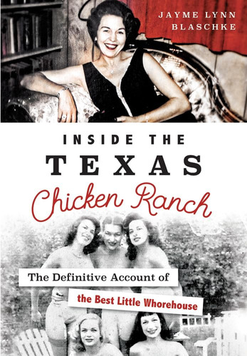 Libro: Inside The Texas Chicken Ranch: The Definitive Of The