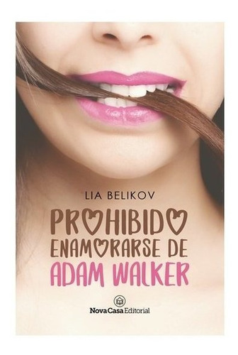 Prohibido Enamorarse De Adam Walker - Belikov, Lia