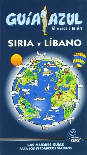 Siria Y Líbano. Guía Azul - Ediciones Gaesa