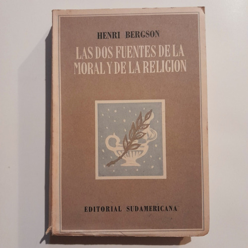 Bergson. Lados Fuentes De La Moral Y De La Religión Impecabl