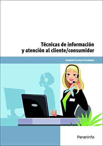 Libro Técnicas De Información Y Atención Al Cliente Consumid