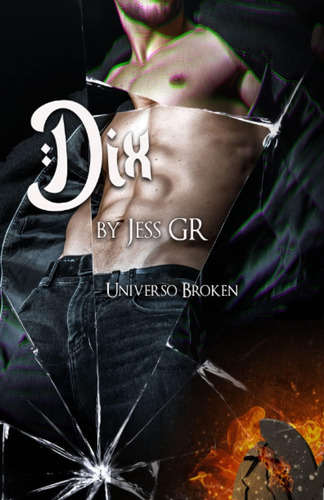 Libro: Dix (universo Broken): Novela Romance Oscuro (spanish