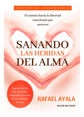 Sanando Las Heridas Del Alma. Rafael Ayala