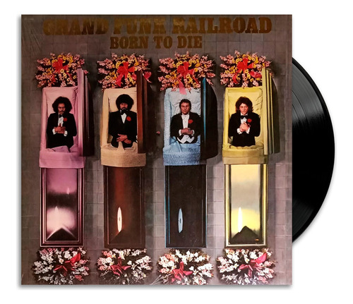 Grand Funk Railroad - Born To Die - Lp