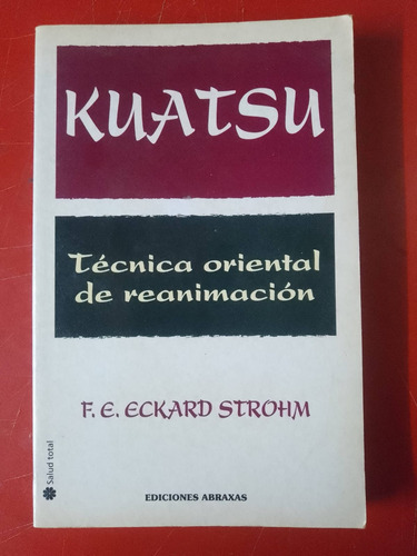  Kuatsu - Tecnica Oriental Reanimacion F E Eckard Strohm 