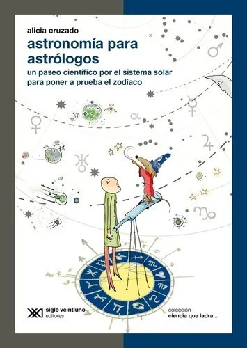 Astronomía Para Astrólogos - Cruzado Alicia - Siglo Xxi