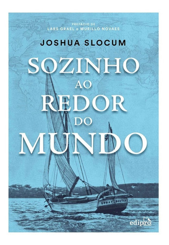 Sozinho Ao Redor Do Mundo, De Joshua Slocum., Vol. Único. Editora Edipro, Capa Mole, Edição 1º - 2023 Em Português