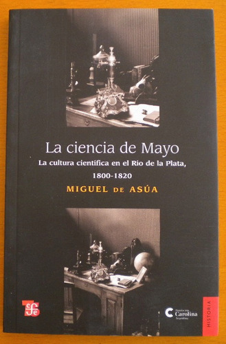 Asúa Miguel De / La Cultura Científica En El Río De La Plata