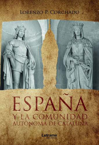 EspaÃÂ±a y la comunidad autÃÂ³noma de CataluÃÂ±a, de Corchado, Lorenzo P.. Editorial Letrame S.L., tapa blanda en español