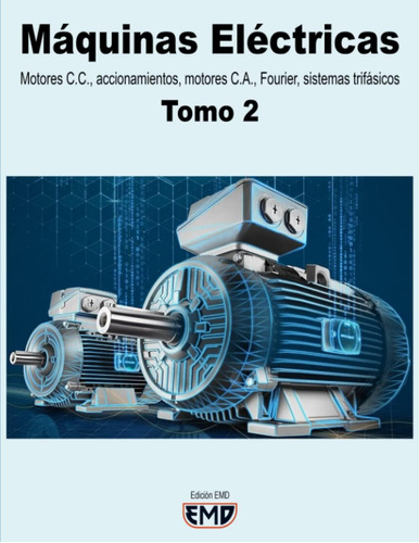 Libro: Máquinas Eléctricas: Motores C.c., Accionamientos, Mo