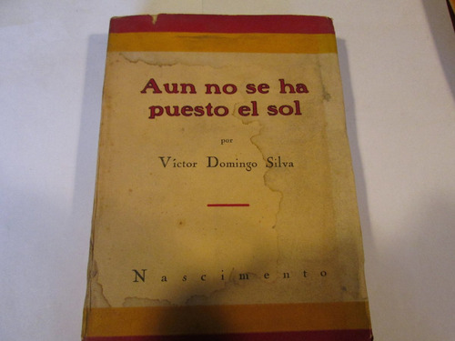 Víctor Domingo Silva   Aún No Se Ha Puesto El Sol