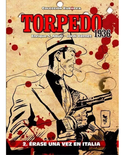 Torpedo 1936 2 (de 3): Érase Una Vez En Italia (hc)