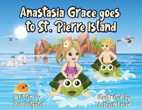 Libro Anastasia Grace Goes To St. Pierre Island - Potgiet...