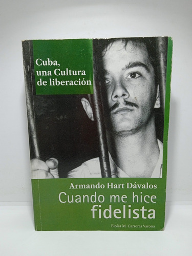 Cuando Me Hice Fidelista - Armando Hart Dávalos 