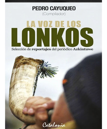 La Voz De Los Lonkos, Libro, Pedro Cayuqueo