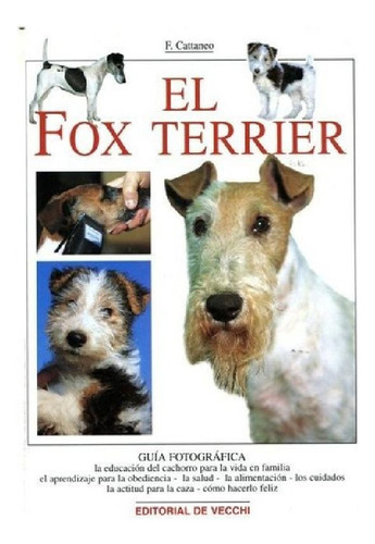 Libro - El Fox Terrier, Filippo Cattaneo, Vecchi