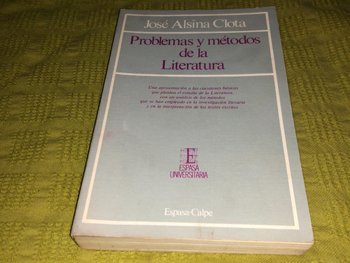 Problemas Y Metodos De La Literatura - Jose Alsina Clota