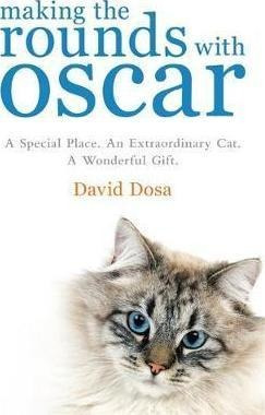 Making The Rounds With Oscar - Dr David Dosa