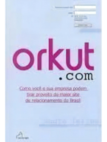Orkut.com, De André Telles. Editora Landscape, Capa Dura Em Português