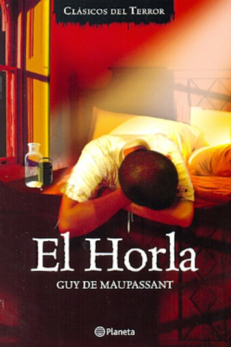 Horla, El, De De Maupassant, Guy. Serie N/a, Vol. Volumen Unico. Editorial Planeta, Tapa Blanda, Edición 1 En Español