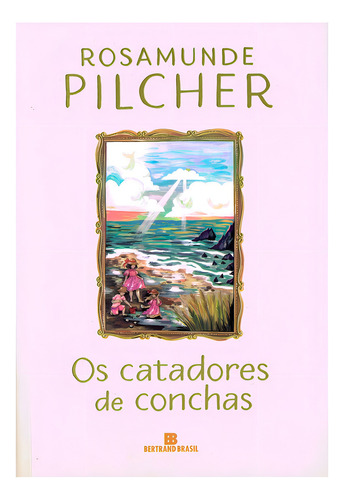 Os Catadores De Conchas - Nova Edição: Não Aplica, De : Rosamunde Pilcher. Série Não Aplica, Vol. Não Aplica. Editora Bertrand Brasil, Capa Mole, Edição Não Aplica Em Português, 2021