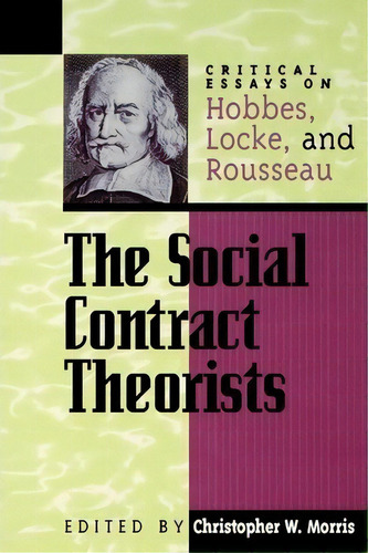 The Social Contract Theorists, De Christopher W. Morris. Editorial Rowman Littlefield, Tapa Blanda En Inglés